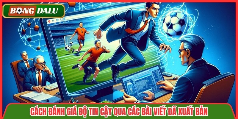 Cách đánh giá độ tin cậy qua các bài viết đã xuất bản