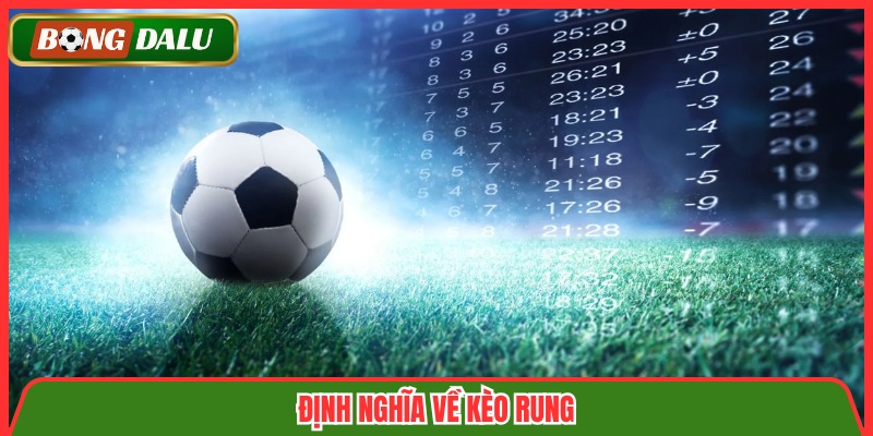 Định nghĩa về kèo rung