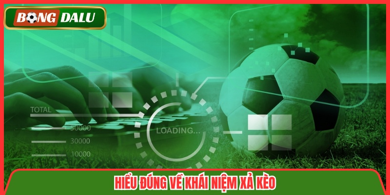 Hiểu đúng về khái niệm xả kèo