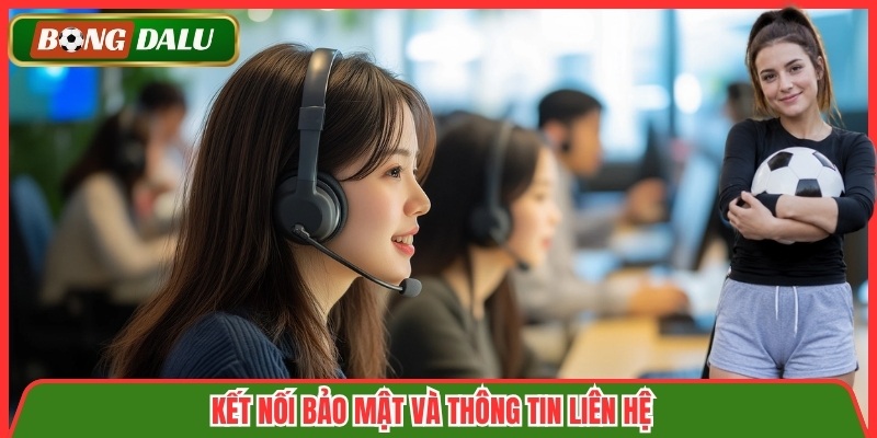 Kết nối bảo mật và thông tin liên hệ  