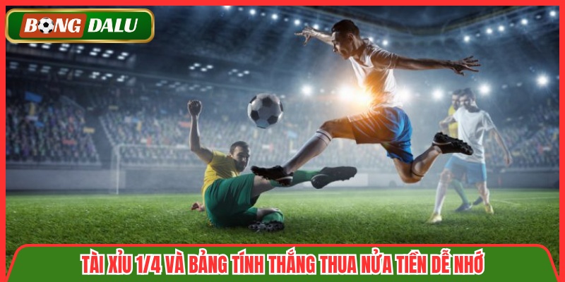 Tài Xỉu 1/4