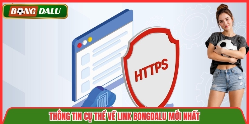 Thông tin cụ thể về link Bongdalu mới nhất