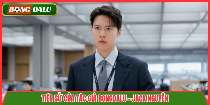 Tiểu sử của tác giả Bongdalu - Jack Nguyễn