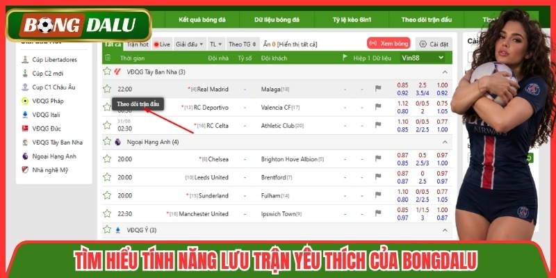 Tìm hiểu tính năng lưu trận yêu thích của Bongdalu 